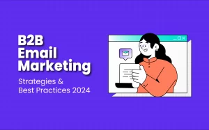 B2B Email Marketing Guide: Strategies (2024)